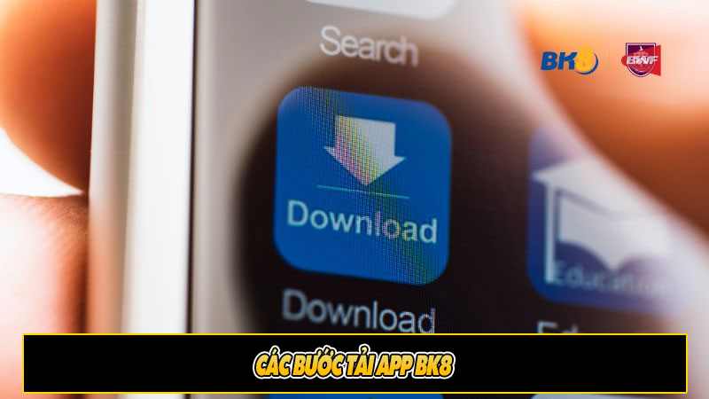 Các bước tải app BK8